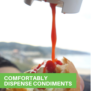 Comfortably Dispense Condiments